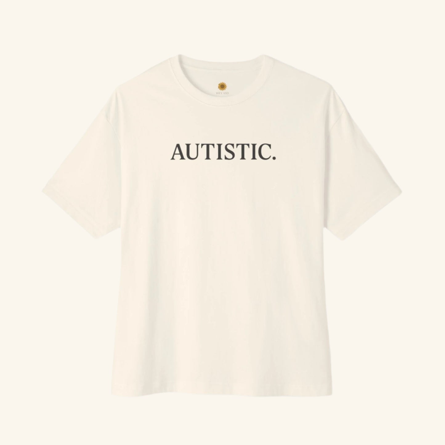 Autistic. - Sensory-Friendly Tee