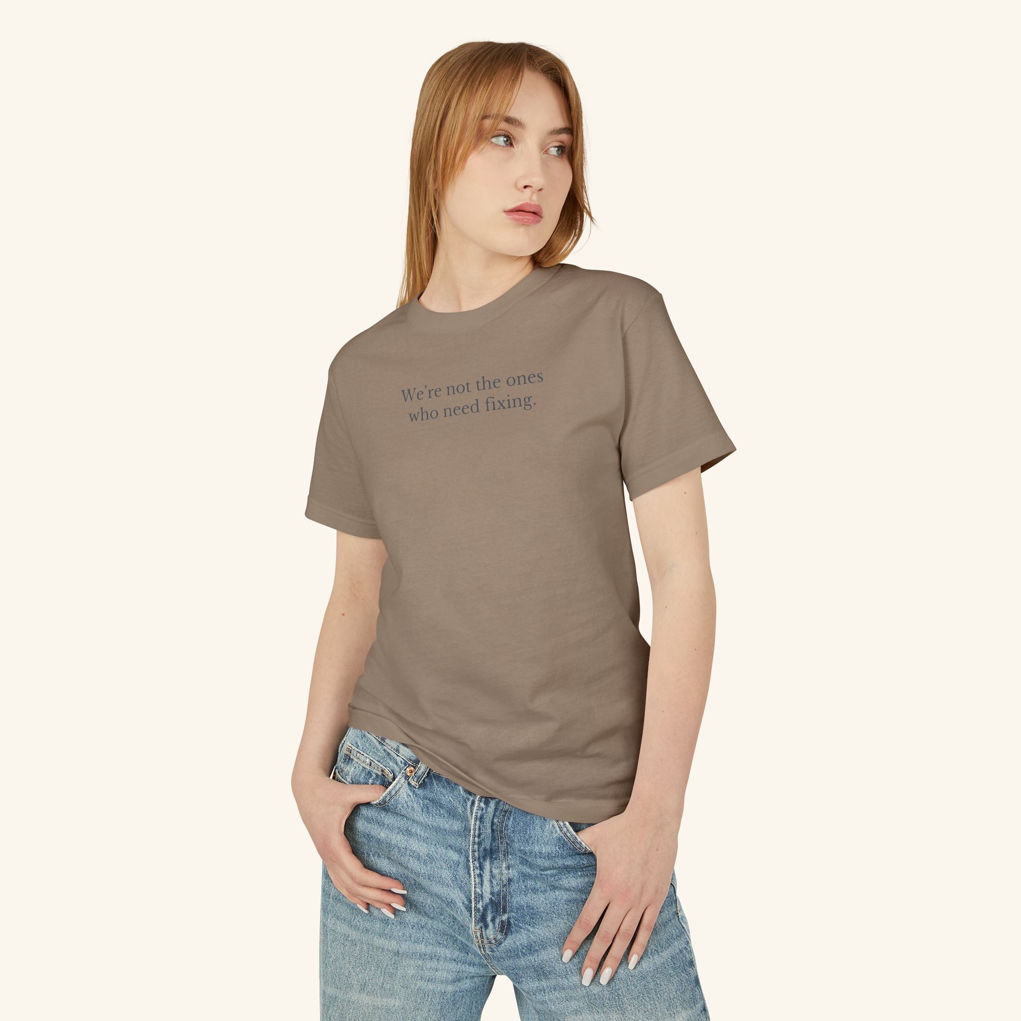 We’re Not the Ones Who Need Fixing Tee — Cure Ableism T-Shirt