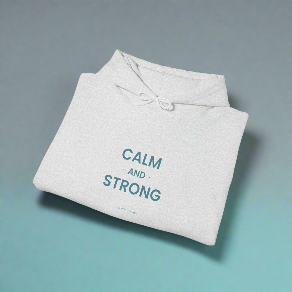 Calm & Strong Hoodie