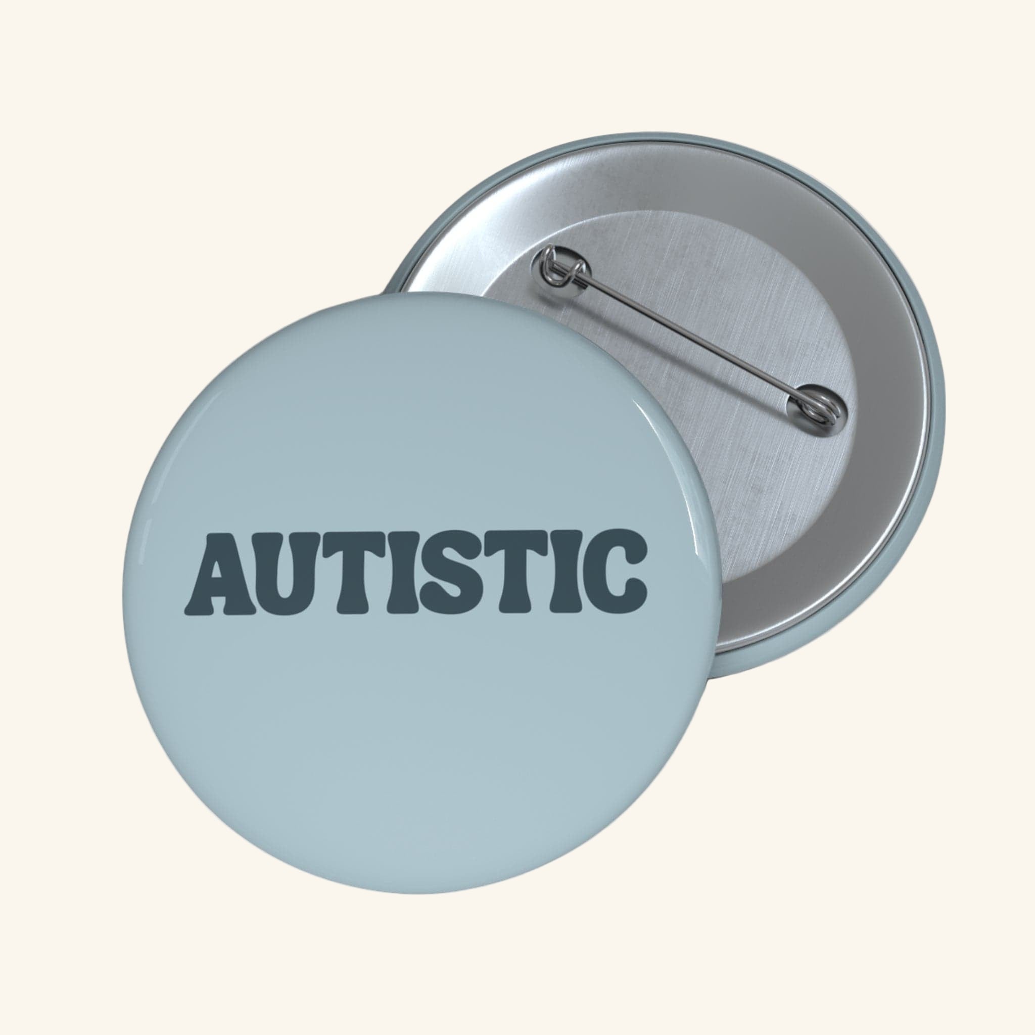 AUTISTIC Pin 2.25"
