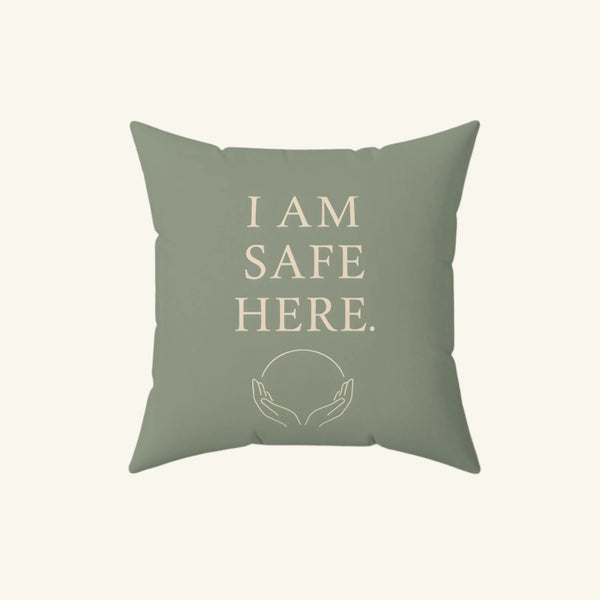 I Am Safe Here – Calming Pillow 16" × 16"