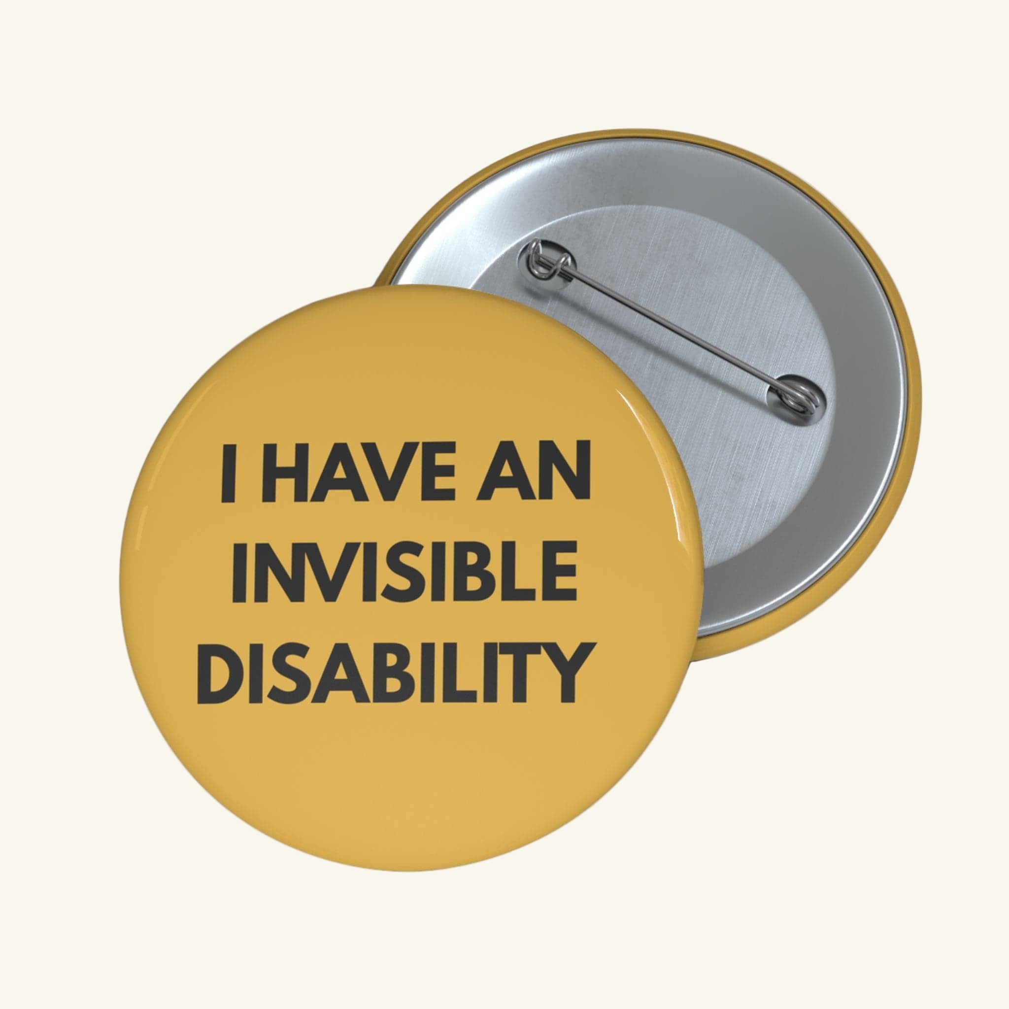 I Have An Invisible Disability Pin 2.25"