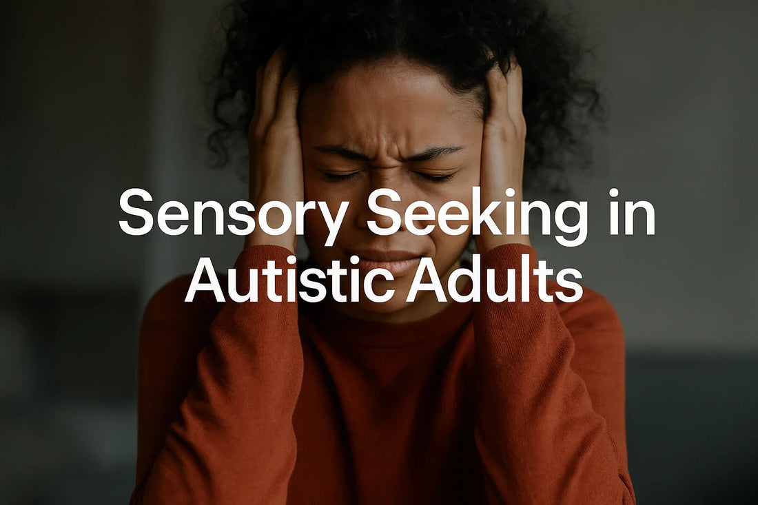 Sensory Seeking in Autistic Adults: What It Is, Examples & Supports