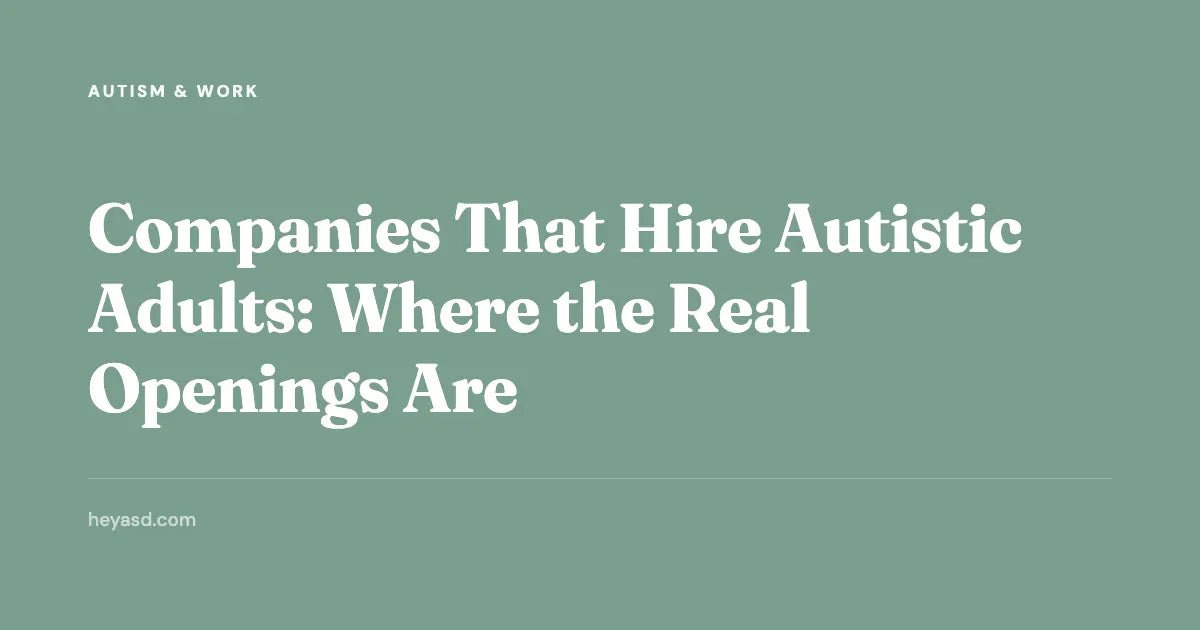 Companies That Hire Autistic Adults: 2026 Guide | HeyASD