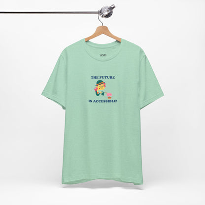The Future is Accessible T-Shirt