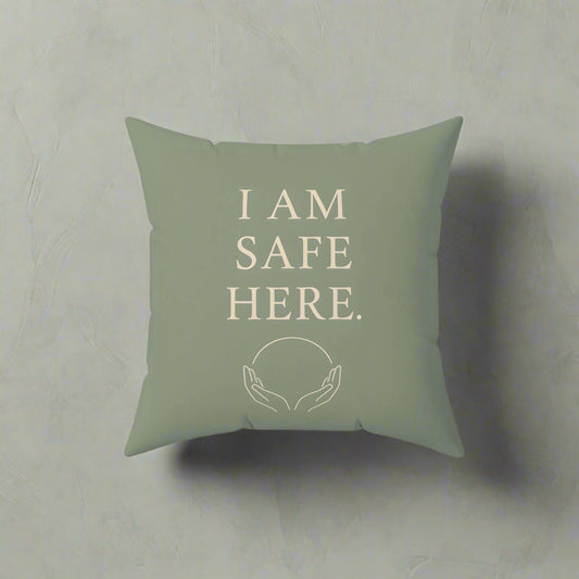“I Am Safe Here” Pillow