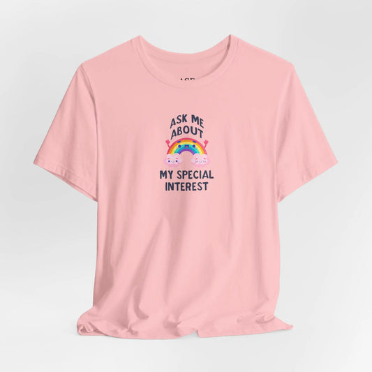 Ask Me About My Special Interest T-Shirt