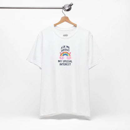 Ask Me About My Special Interest T-Shirt