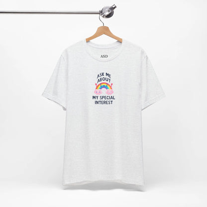 Ask Me About My Special Interest T-Shirt