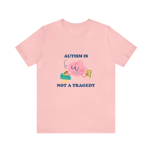 Autism Is Not A Tragedy T-Shirt