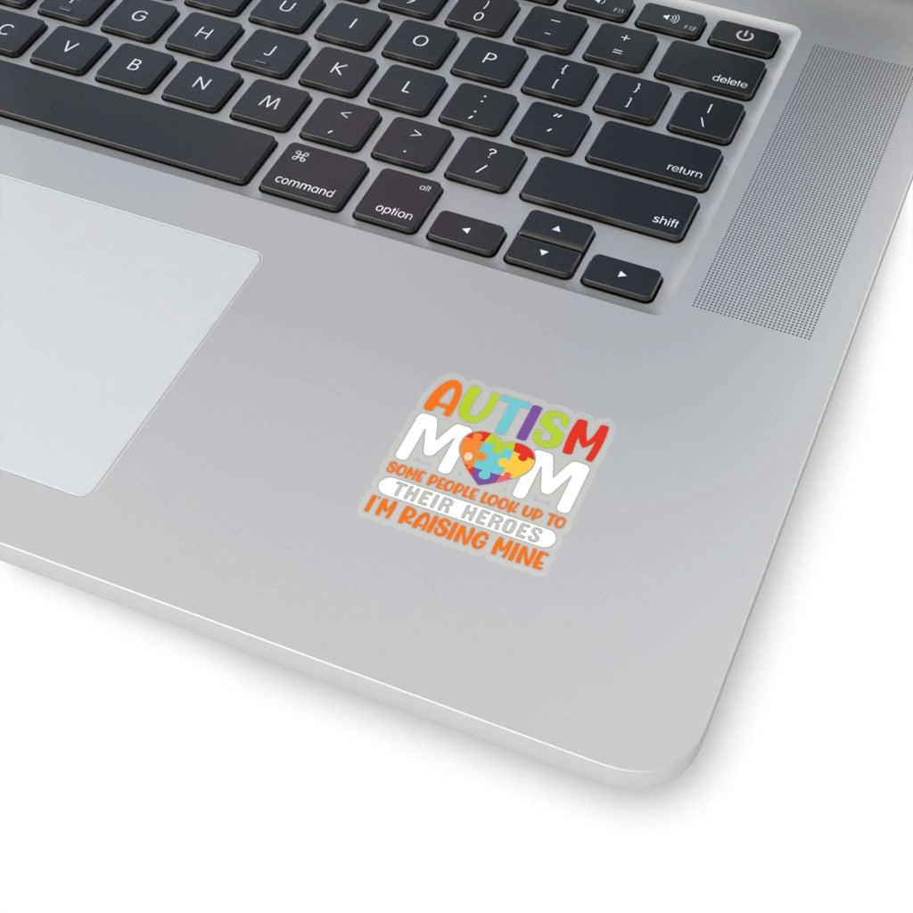 Autism Mom Sticker: Some People Look Up To Their Heroes, I'm Raising Mine