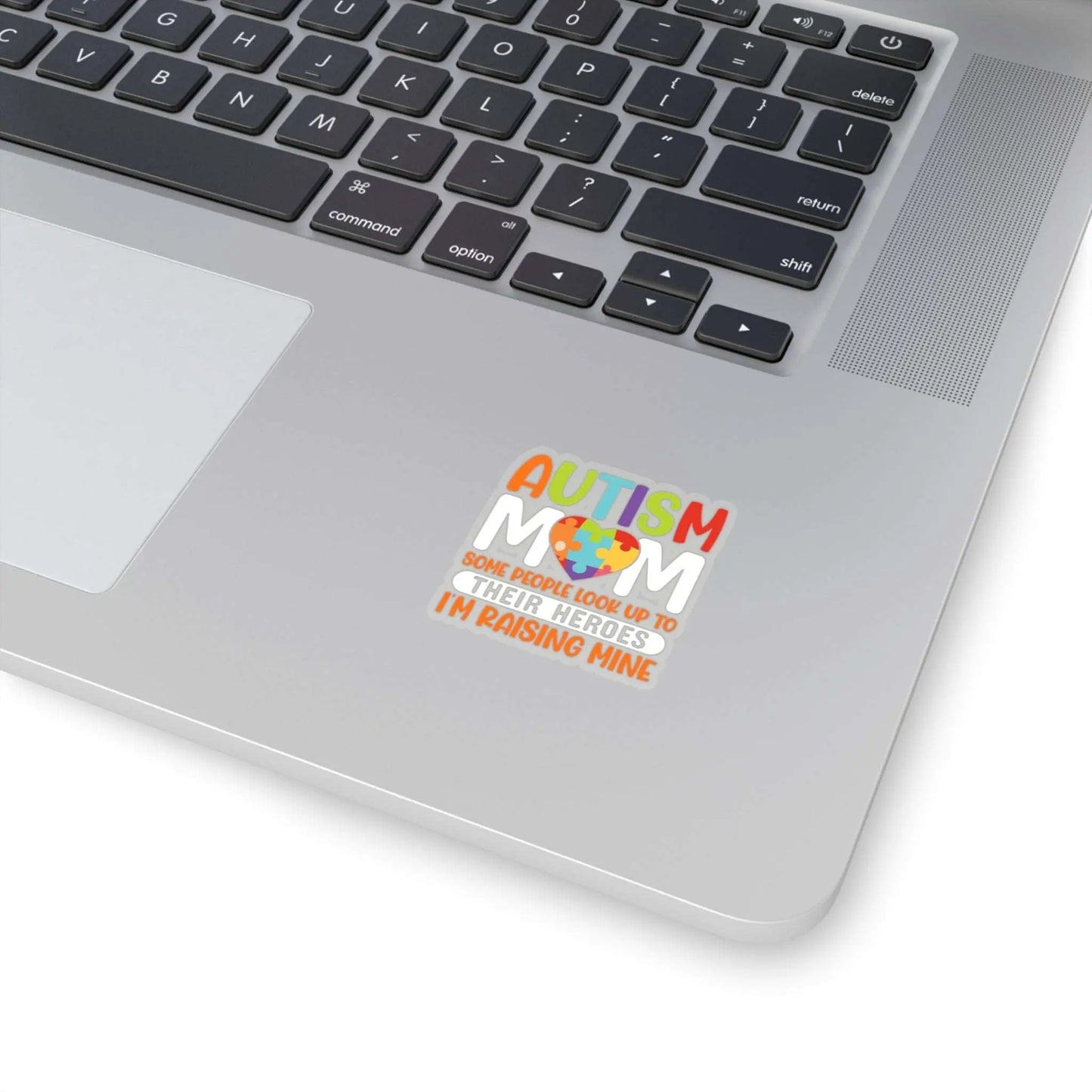 Autism Mom Sticker: Some People Look Up To Their Heroes, I'm Raising Mine