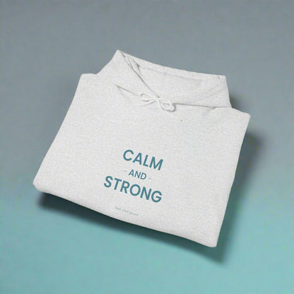 Calm & Strong Hoodie