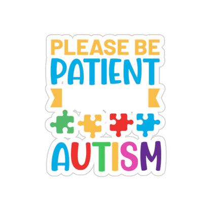 Please Be Patient I Have Autism Sticker