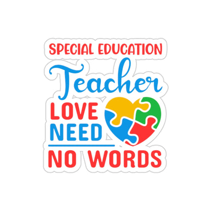 Special Education Teacher Sticker: Love Needs No Words