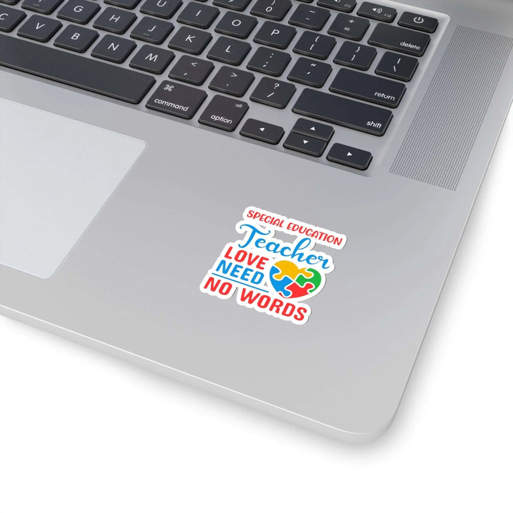Special Education Teacher Sticker: Love Needs No Words