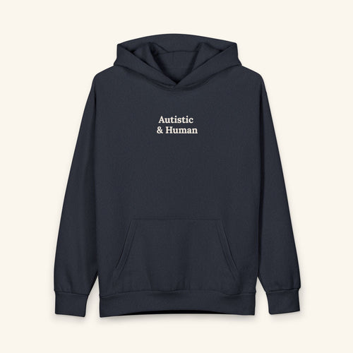 Autistic & Human - Sensory - Friendly Hoodie - heyasd.com