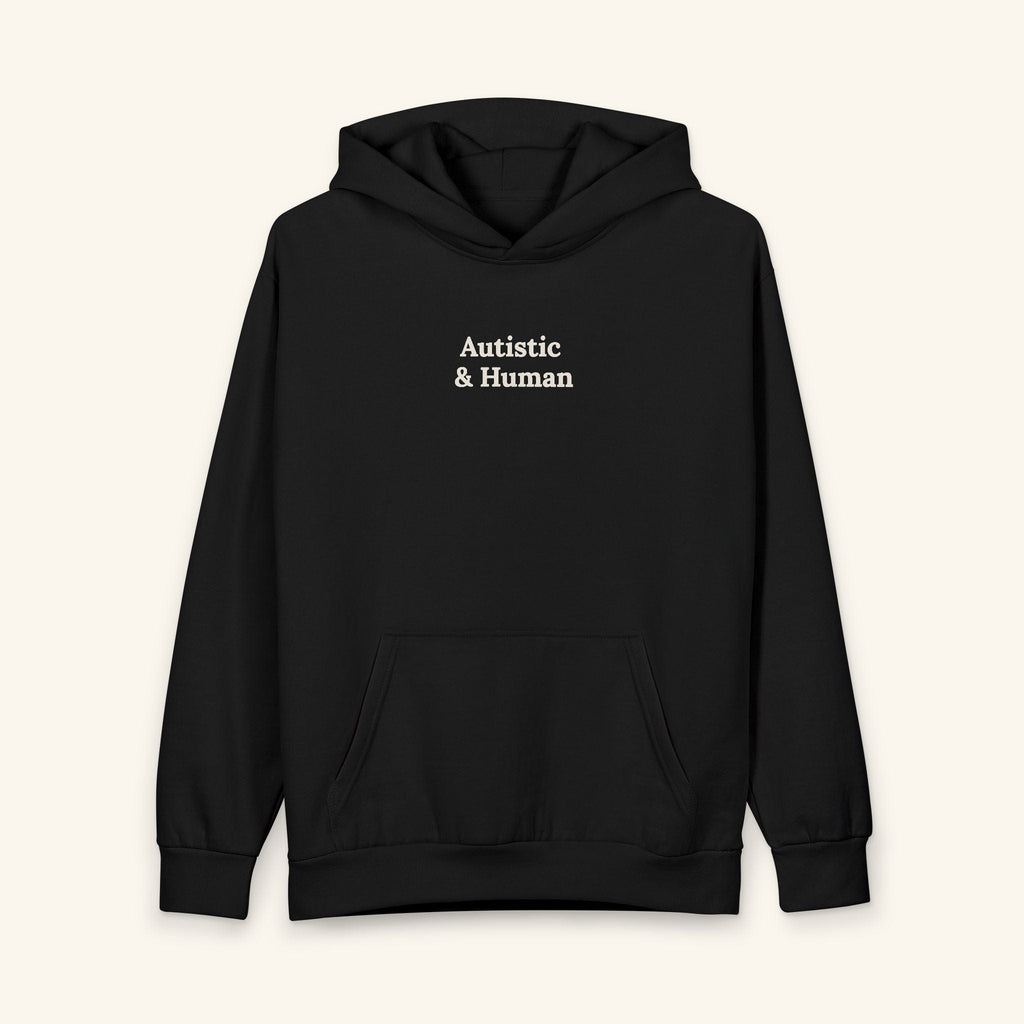 Autistic & Human - Sensory - Friendly Hoodie - heyasd.com