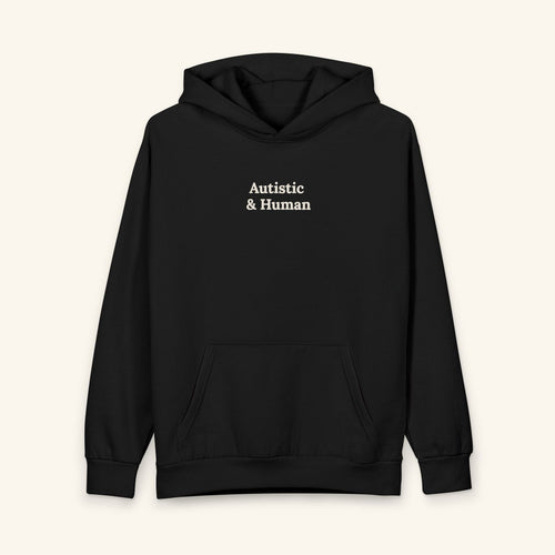 Autistic & Human - Sensory - Friendly Hoodie - heyasd.com