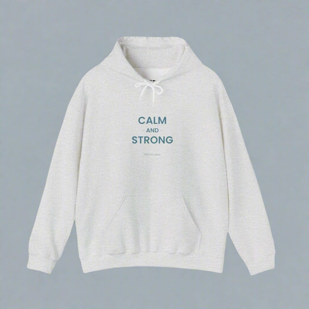 Calm & Strong Hoodie