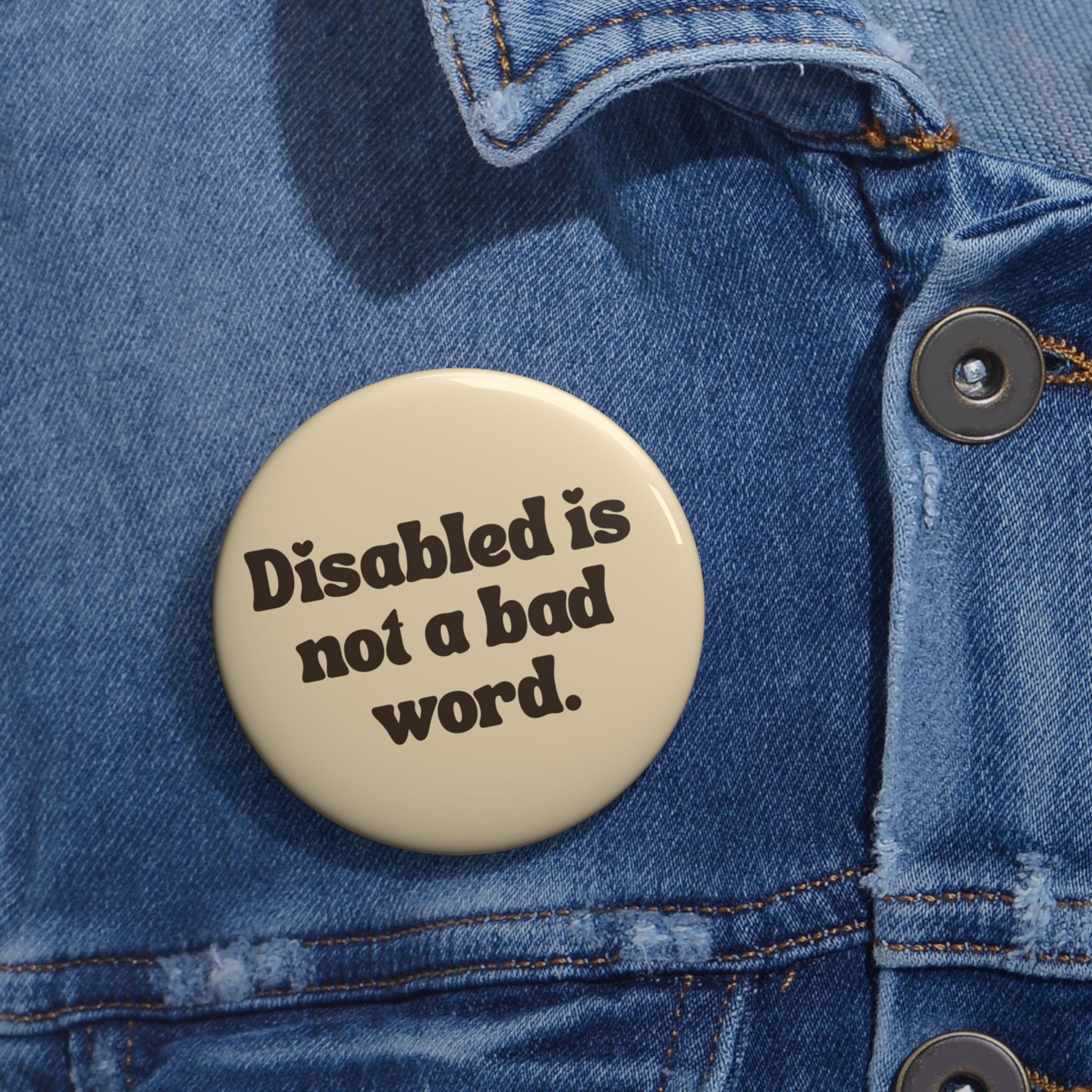 Disabled Is Not a Bad Word Pin 2.25"
