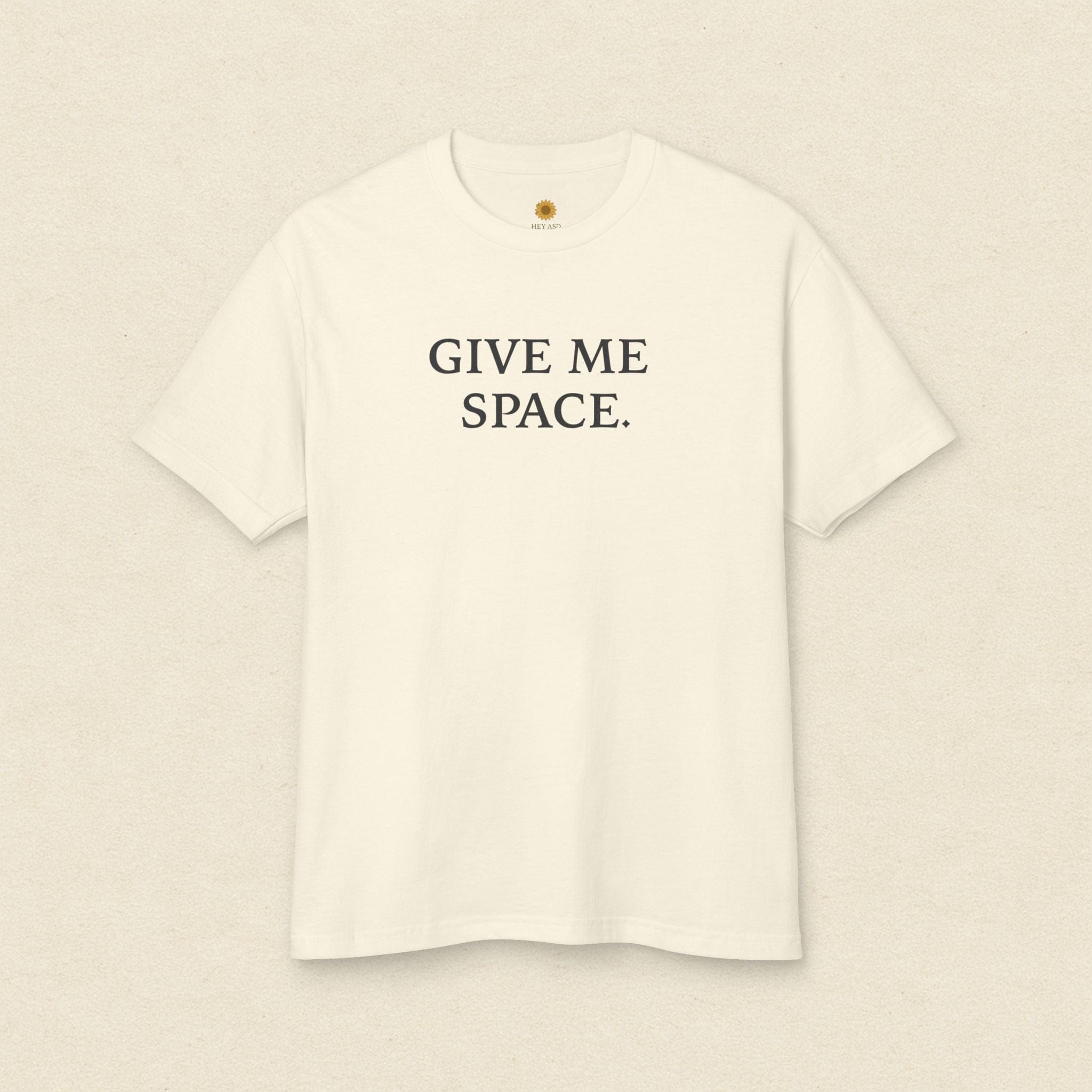 “Give Me Space.” Boundary T-Shirt - heyasd.com
