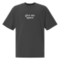 Give Me Space Weighted Tee