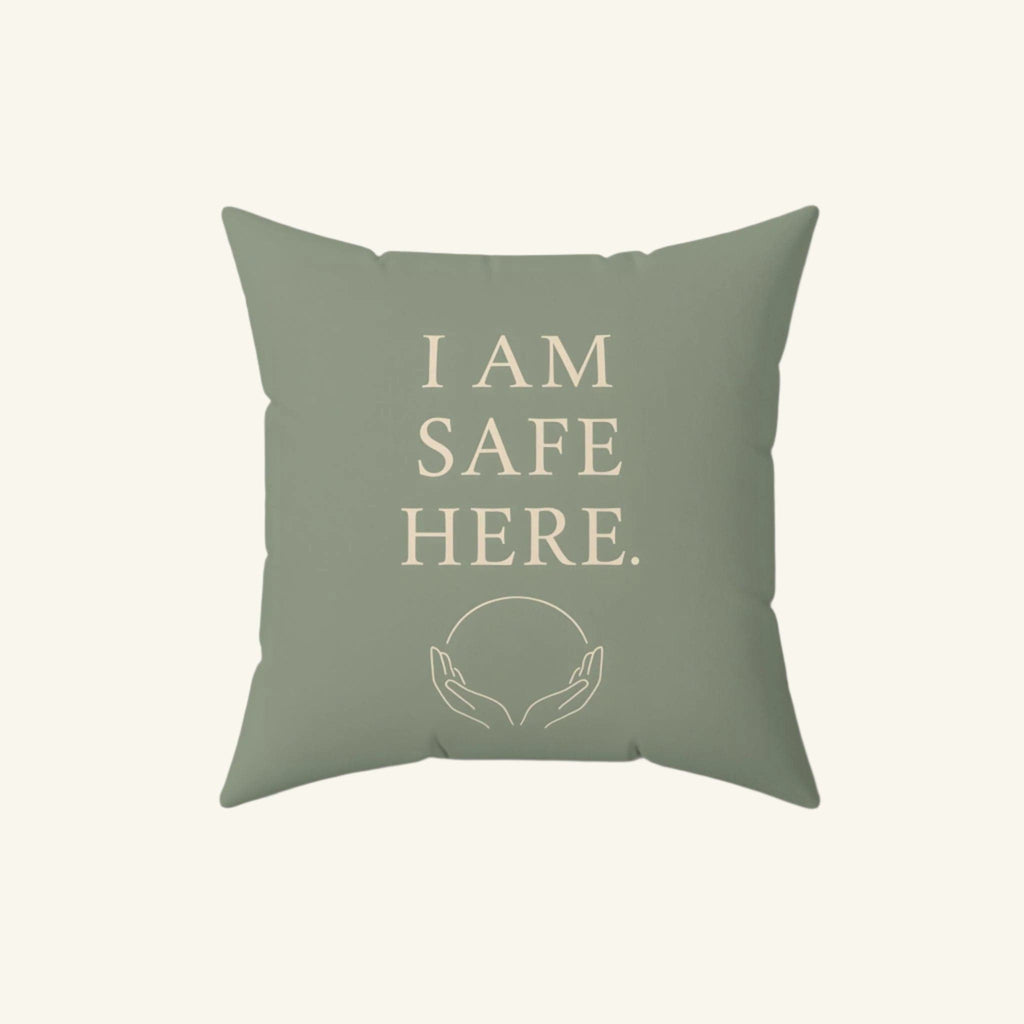  I Am Safe Here – Calming Pillow 16" × 16"