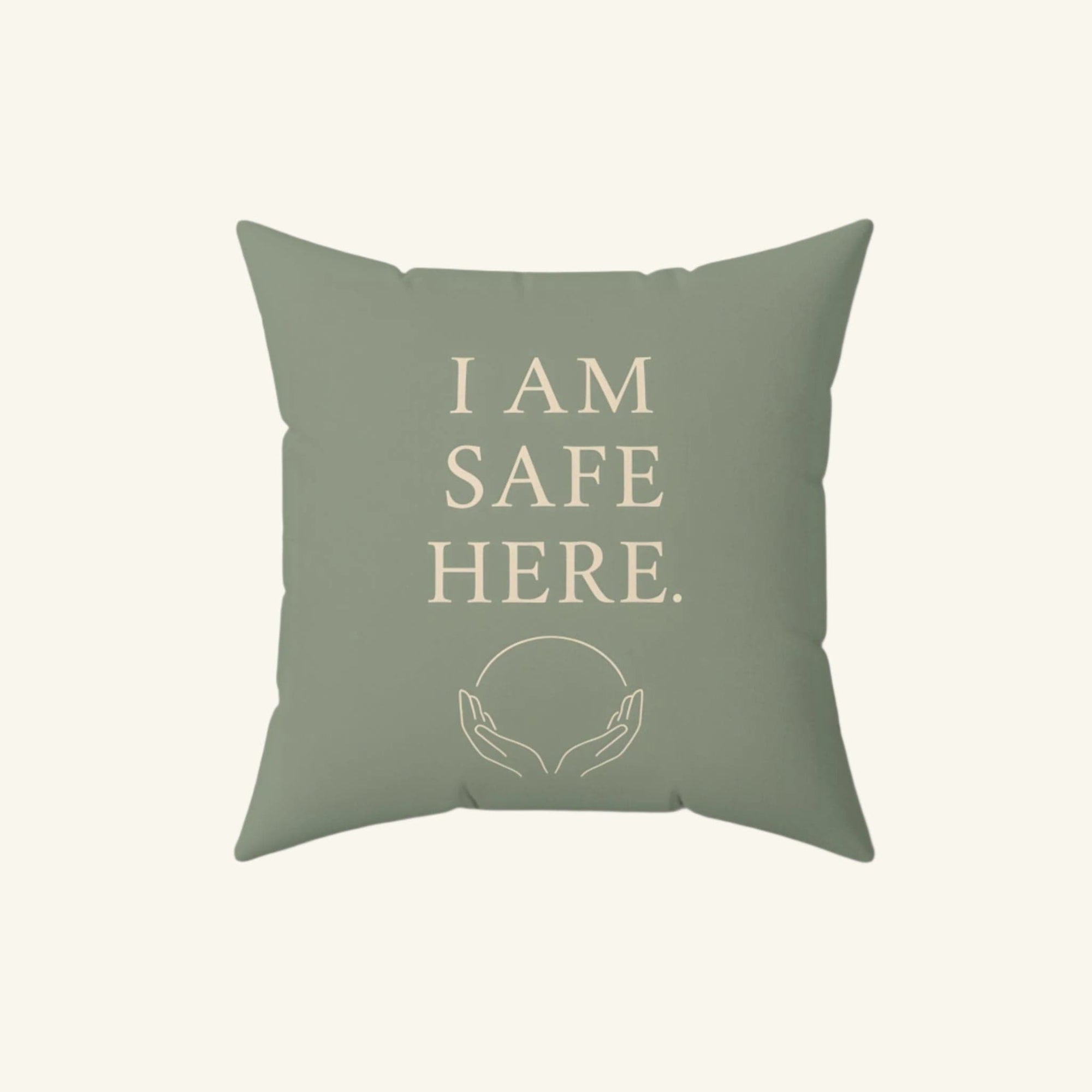  I Am Safe Here – Calming Pillow 16" × 16"
