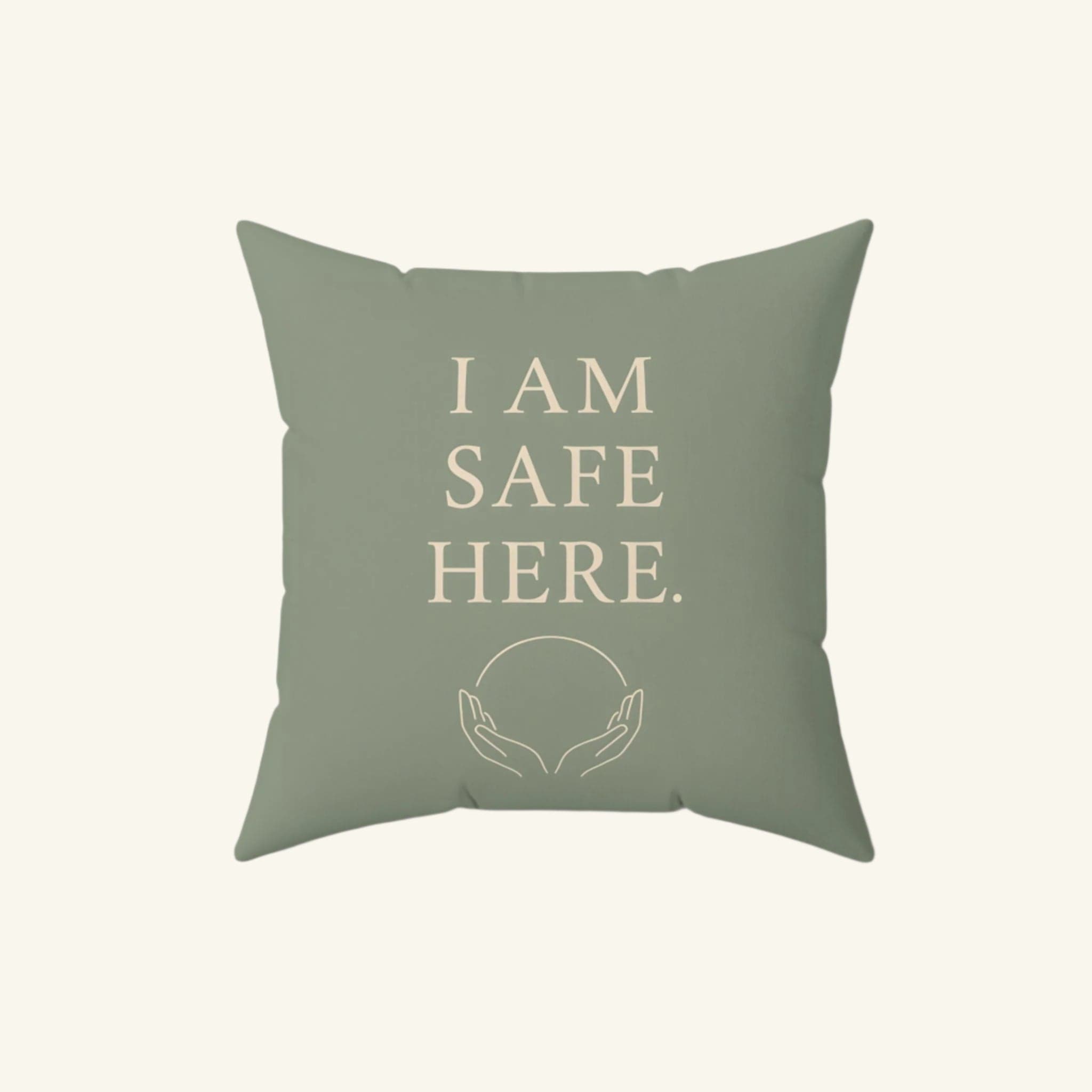  I Am Safe Here – Calming Pillow 16" × 16"