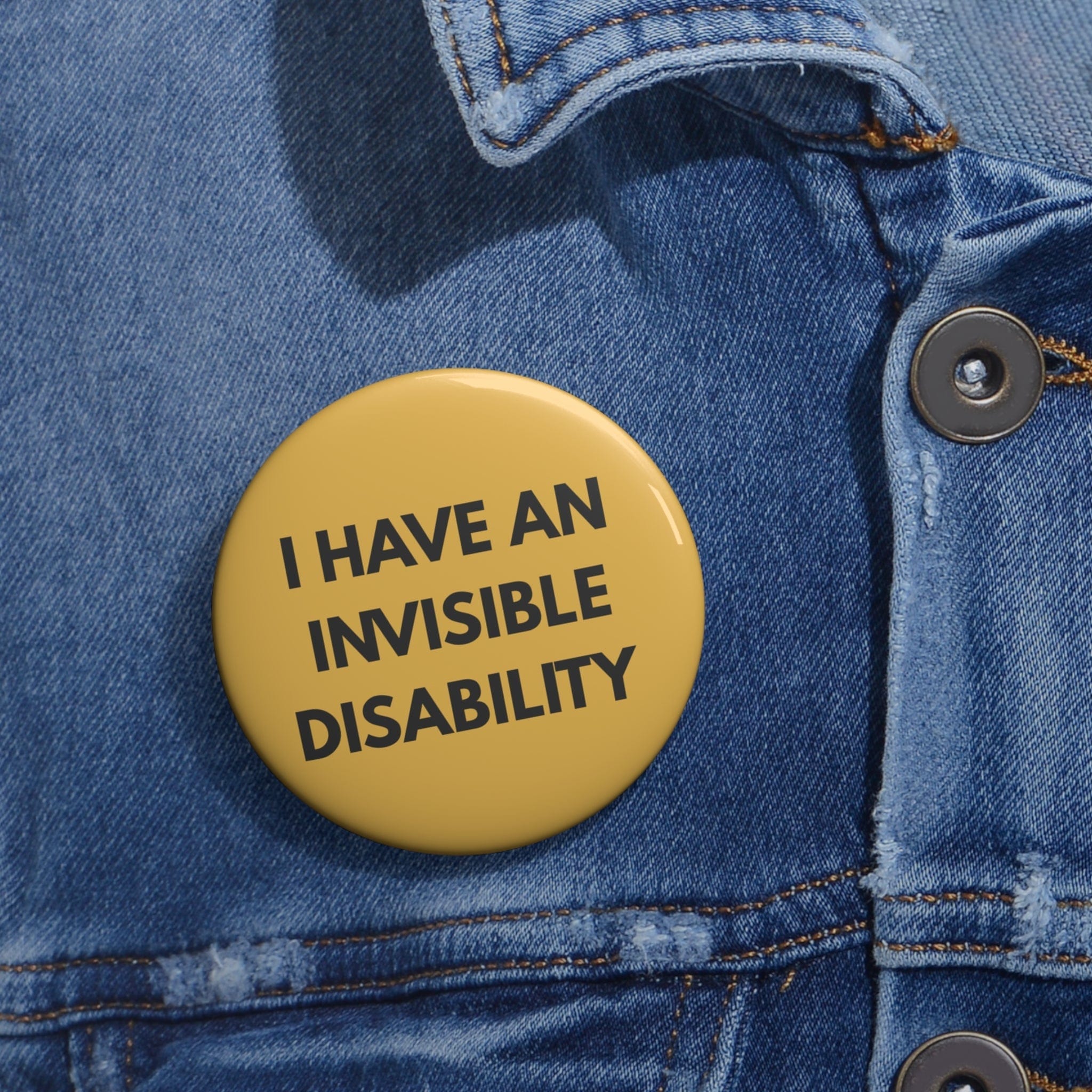 I Have An Invisible Disability Pin 2.25"