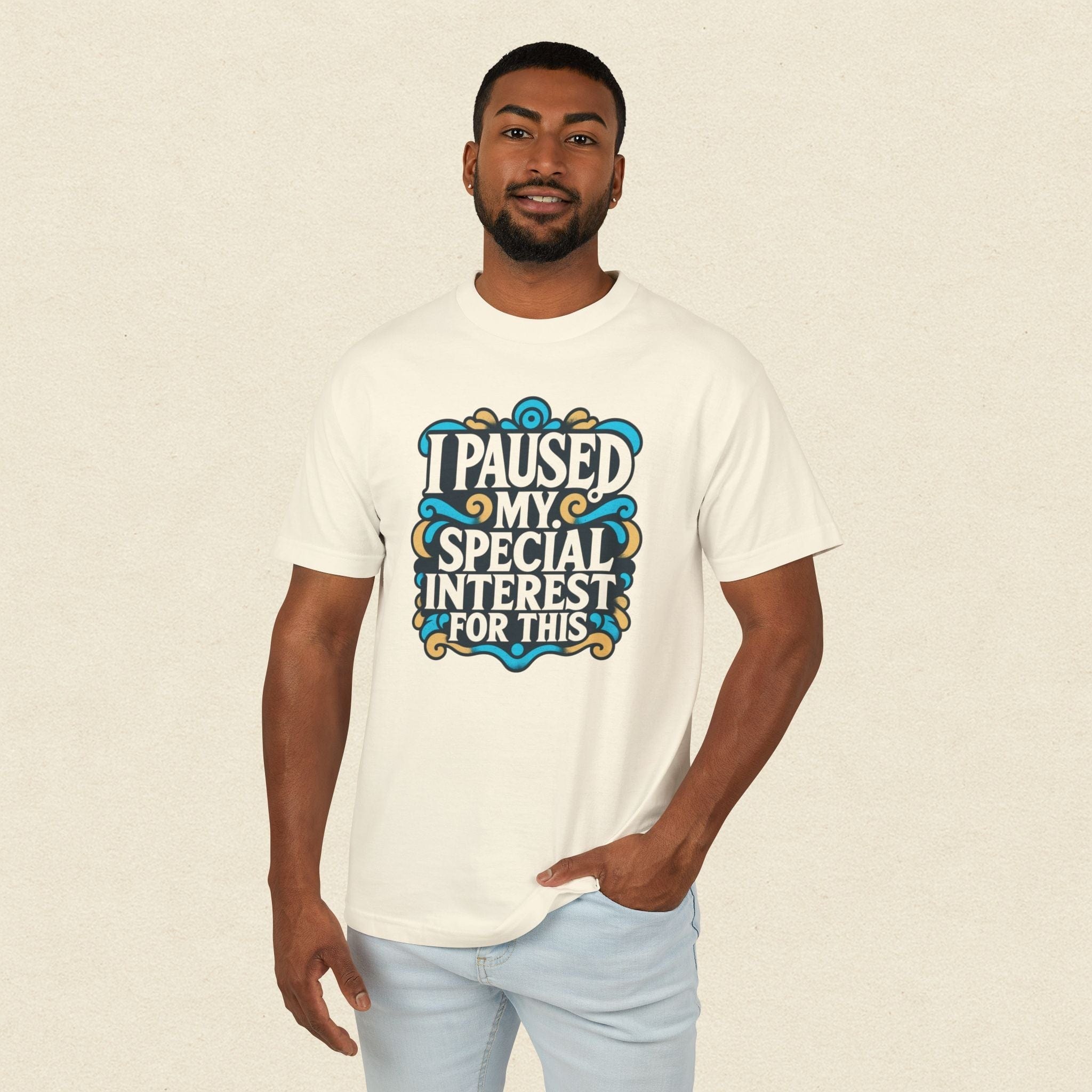 “I Paused My Special Interest for This" T-Shirt