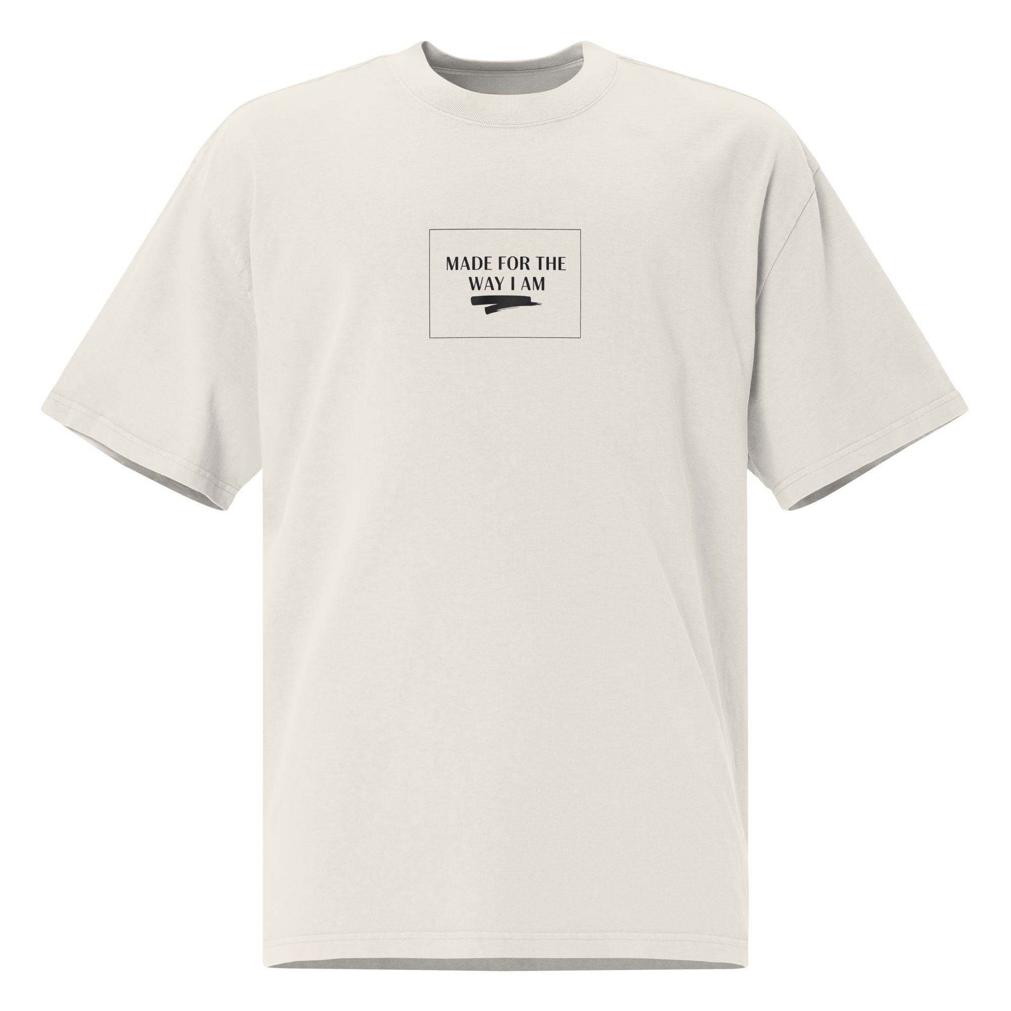 Made for the Way I Am – Oversized Heavyweight Tee Bone Wash / S