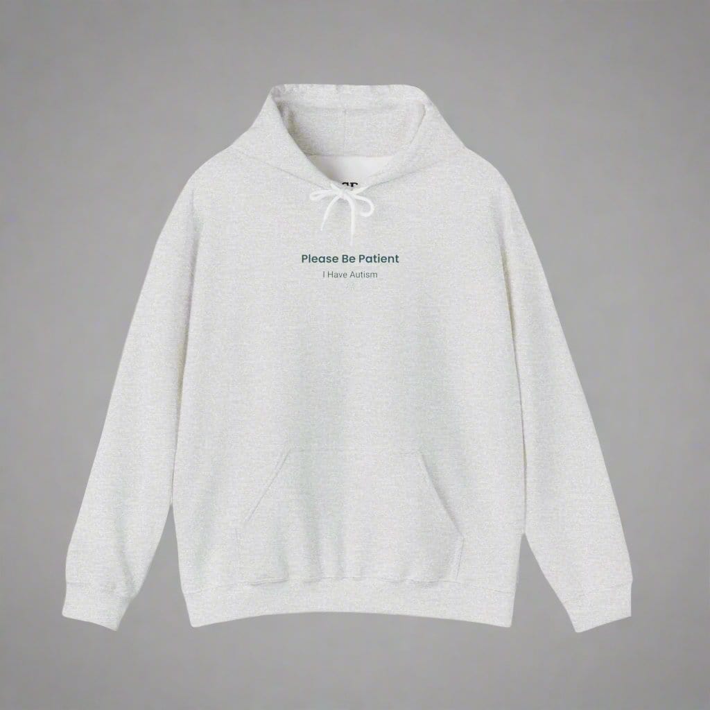Please Be Patient I Have Autism Hoodie