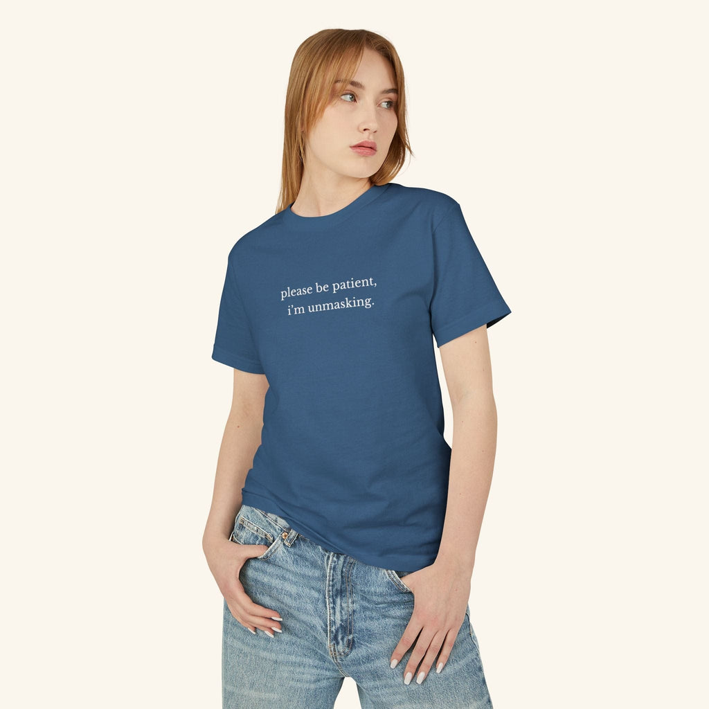 Please Be Patient. I’m Unmasking. Autism T-Shirt (Sensory-Friendly)