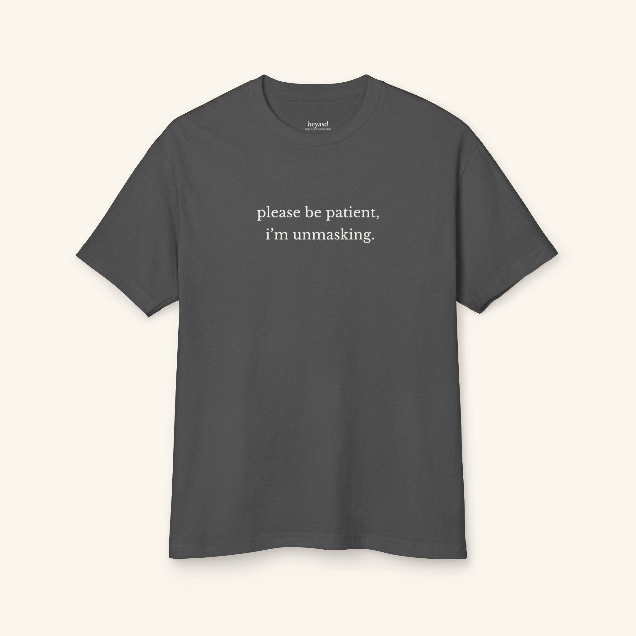 Please Be Patient. I’m Unmasking. Autism T-Shirt (Sensory-Friendly)