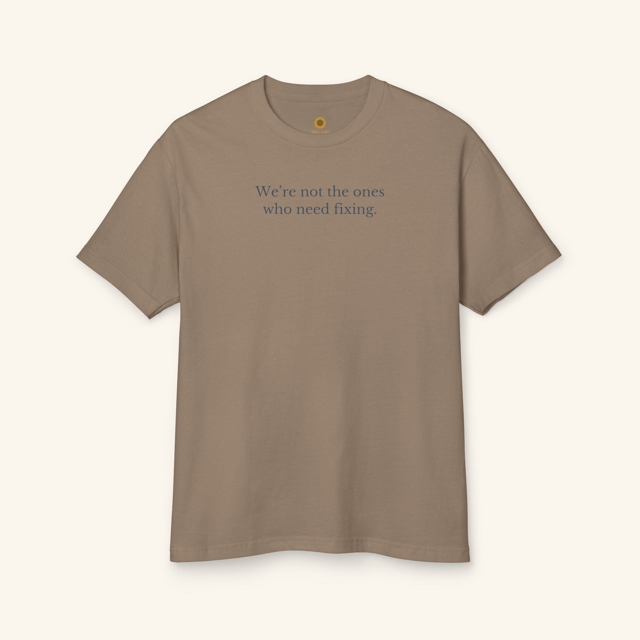 We’re Not the Ones Who Need Fixing Tee — Cure Ableism T-Shirt - heyasd.com